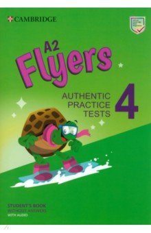 A2 Flyers 4. Student s Book without Answers with Audio. Authentic Practice Tests
