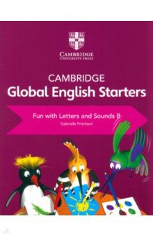 Pritchard Gabrielle - Cambridge Global English. Starters. Fun with Letters and Sounds B