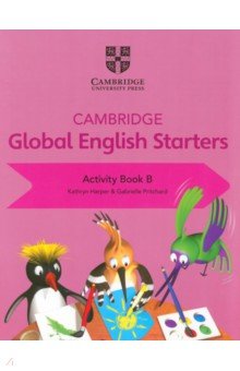 Harper Kathryn, Pritchard Gabrielle - Cambridge Global English. Starters. Activity Book B