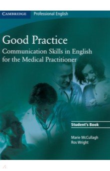 Good Practice. Communication Skills in English for the Medical Practitioner. Student's Book