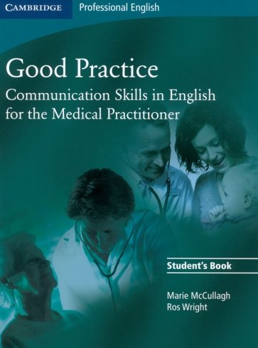 Good Practice. Communication Skills in English for the Medical Practitioner. Student's Book