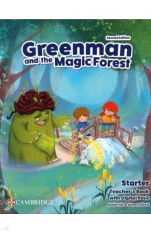 Hill Katie, Elliott Karen - Greenman and the Magic Forest. 2nd Edition. Starter. Teacher’s Book with Digital Pack