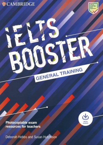 Exam Boosters. IELTS Booster General Training with Photocopiable Exam Resources for Teachers