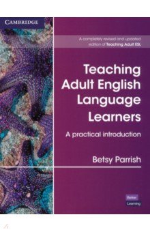 Teaching Adult English Language Learners. A Practical Introduction