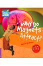 McMahon Michael Why Do Magnets Attract? Level 4. Factbook moore rob why does electricity flow level 6 factbook