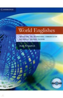 

World Englishes +AudioCD. Implications for International Communication and English Language Teaching