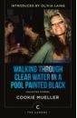Mueller Cookie Walking Through Clear Water In a Pool Painted Black. Collected Stories laing olivia to the river