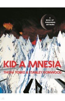Kid A Mnesia. A Book of Radiohead Artwork Canongate