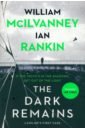 Rankin Ian, McIlvanney William The Dark Remains цена и фото