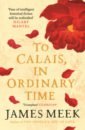 Meek James To Calais, In Ordinary Time meek j to calais in ordinary time