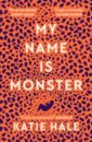 цена Hale Katie My Name Is Monster