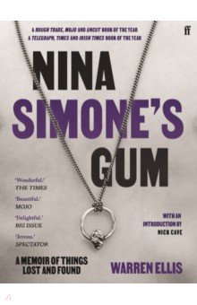 Nina Simone's Gum. A Memoir of Things Lost and Found Faber and Faber