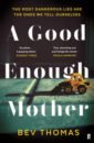 Thomas Bev A Good Enough Mother zhao katie the lies we tell