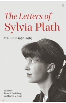 Letters of Sylvia Plath. Volume II. 1956-1963 Faber and Faber