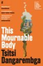 Dangarembga Tsitsi This Mournable Body цена и фото