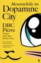 Pierre DBC Meanwhile in Dopamine City pierre dbc meanwhile in dopamine city