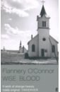 O`Connor Flannery Wise Blood oconnor flannery o connor flannery complete stories