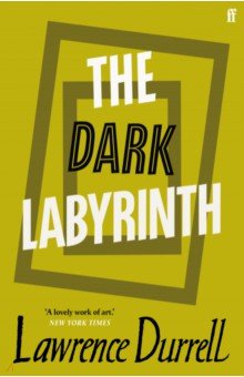 Durrell Lawrence - The Dark Labyrinth