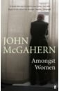 McGahern John Amongst Women цена и фото