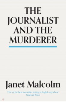 The Journalist And The Murderer Granta Publication