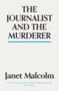 Malcolm Janet The Journalist And The Murderer