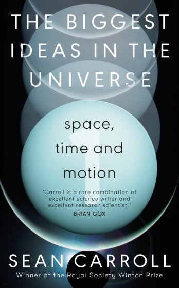The Biggest Ideas in the Universe. Space, Time and Motion