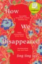 Lee Jing-Jing How We Disappeared sherman anna the bells of old tokyo travels in japanese time