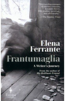 Ferrante Elena - Frantumaglia. A Writer's Journey