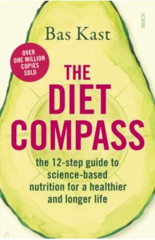 Kast Bas - The Diet Compass. The 12-step guide to science-based nutrition for a healthier and longer life