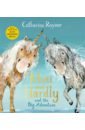 Rayner Catherine Mini and Hardly and the Big Adventure what are unicorns made of