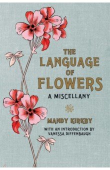 

The Language of Flowers. A Miscellany