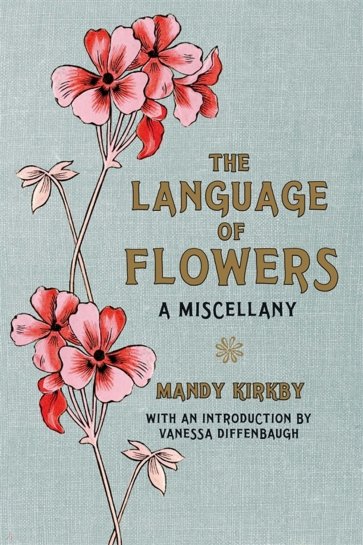 The Language of Flowers. A Miscellany