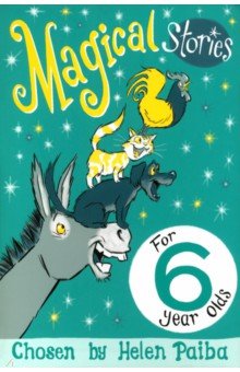 Doherty Berlie, Impey Rose, Salway Lance - Magical Stories for 6 year olds