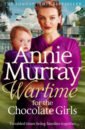 Murray Annie Wartime for the Chocolate Girls martin ann m mallory and the trouble with twins