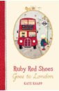 Knapp Kate Ruby Red Shoes Goes To London зеркало для детского велосипеда vinca vm kd 09 red bear and hare мишка и зайка 30892