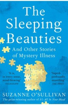 The Sleeping Beauties. And Other Stories of Mystery Illness Picador