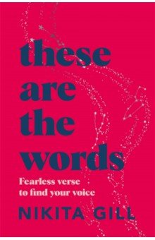 These Are the Words. Fearless verse to find your voice Macmillan Children's Books