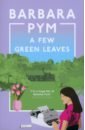 Pym Barbara A Few Green Leaves byrne paula the adventures of miss barbara pym