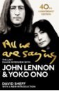 Lennon John, Sheff David, Ono Yoko All We Are Saying. The Last Major Interview with John Lennon and Youko Ono старый винил polydor john lennon yoko ono milk and honey lp used