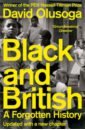 Olusoga David Black and British. A Forgotten History wood tim british history