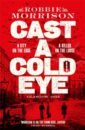 Morrison Robbie Cast a Cold Eye