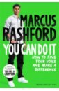 Rashford Marcus, Anka Carl You Can Do It. How to Find Your Voice and Make a Difference. thurston jaime the kindness journal little activities to make a big difference