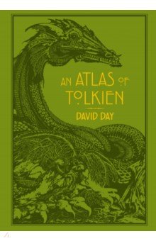 An Atlas of Tolkien. An Illustrated Exploration of Tolkien s World