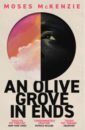 McKenzie Moses An Olive Grove in Ends