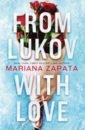 Zapata Mariana From Lukov with Love buchan elizabeth the museum of broken promises