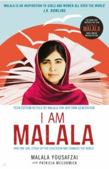 Yousafzai Malala, McCormick Patricia - I Am Malala. How One Girl Stood Up for Education and Changed the World