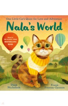Nala s World. One Little Cat s Quest for Love and Adventure