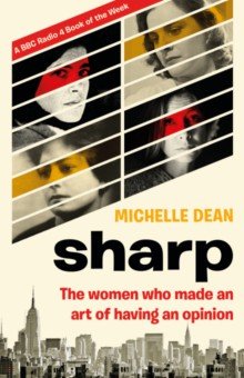 Sharp. The Women Who Made an Art of Having an Opinion Fleet