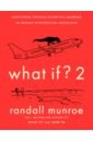 Munroe Randall What If? 2. Additional Serious Scientific Answers to Absurd Hypothetical Questions кухонная мойка lava a 3 lava чёрный металлик