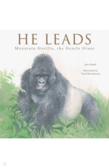 

He Leads. Mountain Gorilla, the Gentle Giant